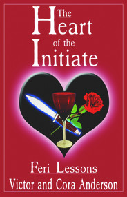 The Heart of the Initiate (Feri Lessons) by Victor Anderson, Cora Anderson, 9781936863785