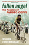 Fallen Angel (The Passion of Fausto Coppi) by William Fotheringham, 9780224074506