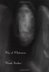 Way of Whiteness by Wendy Barker, 9780930324551