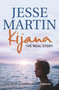 Kijana (The Real Story) by Jesse Martin, 9781741144291