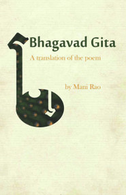 Bhagavad Gita (A Translation of the Poem) by Mani Rao, 9780984303618