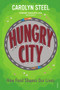 Hungry City (How Food Shapes Our Lives) by Carolyn Steel, 9780099584476