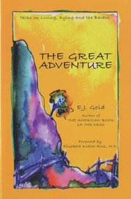 The Great Adventure (Talks on Death, Dying, and the Bardos) by E. J. Gold, Iven Lourie, Elisabeth Kubler-Ross, Patricia Elizabeth, 9780895561107