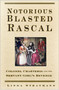 Notorious Blasted Rascal (Colonel Charteris and the Servant Girl's Revenge) by Linda Stratmann, 9780750948128