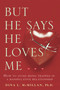 But He Says He Loves Me (How to Avoid Being Trapped in a Manipulative Relationship) by Dina L. McMillan, 9781741751963