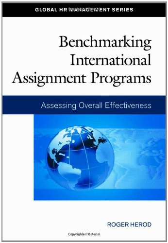 Benchmarking International Assignment Programs (Assessing Overall Effectiveness) by Roger Herod, 9781586441449
