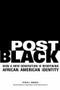 Post Black (How a New Generation Is Redefining African American Identity) by Ytasha L. Womack, Derek T. Dingle, 9781556528057