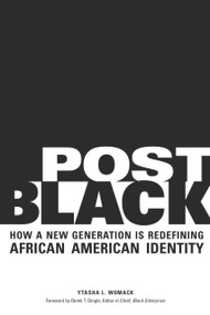 Post Black (How a New Generation Is Redefining African American Identity) by Ytasha L. Womack, Derek T. Dingle, 9781556528057