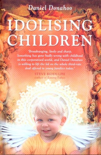 Idolising Children by Daniel Donahoo, 9780868409320