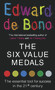 The Six Value Medals (The Essential Tool for Success in the 21st Century) by Edward de Bono, 9780091894597