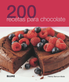 200 recetas para chocolate (Spanish Edition) by Felicity Barnum-Bobb, 9788480768986
