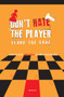 Don't Hate the Player Learn the Game (How to Spot "Ineligible" Eligible Bachelors) by Lyn Lewis, 9781934155837