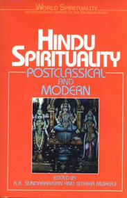 Hindu Spirituality: Postclassical and Modern by K. R. Sundararajan, Bithika Mukerji, 9780824516710