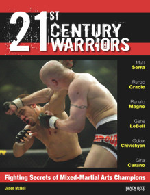 21st Century Warriors (Fighting Secrets of Mixed-Martial Arts Champions) by Jason William McNeil, 9780897501774