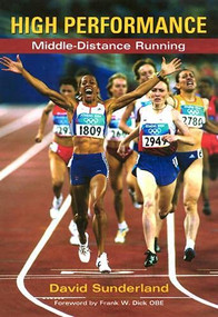 High Performance Middle-Distance Running by David Sunderland, Frank W. Dick, 9781861267566