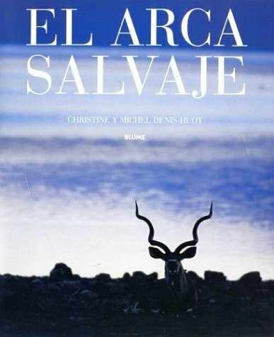 El arca salvaje by Christine Denis-Huot, Michel Denis-Huot, Jorge González Batlle, 9788495939616