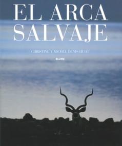 El arca salvaje (Spanish Edition) by Christine Denis-Huot, Michel Denis-Huot, Jorge González Batlle, 9788495939616