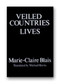 Veiled Countries/Lives by Marie-Claire Blais, Michael Harris, 9780919890541