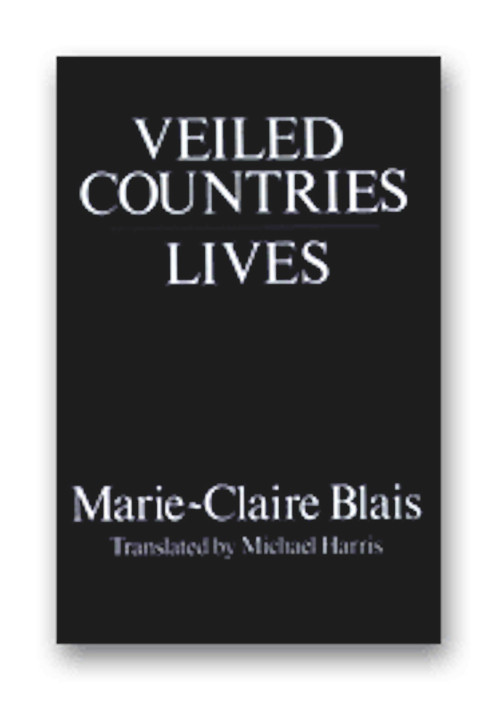 Veiled Countries/Lives by Marie-Claire Blais, Michael Harris, 9780919890541