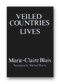 Veiled Countries/Lives by Marie-Claire Blais, Michael Harris, 9780919890541