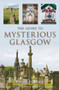 The Guide to Mysterious Glasgow by Geoff Holder, 9780752448268