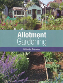 Allotment Gardening by Bridgette Saunders, 9781847970220