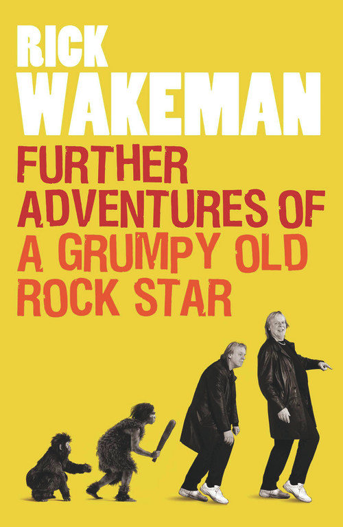 Further Adventures of a Grumpy Old Rock Star by Rick Wakeman, 9781848091764