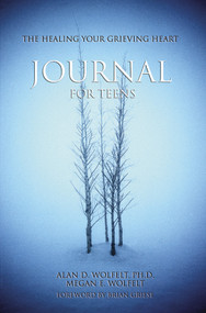 The Healing Your Grieving Heart Journal for Teens by Alan Wolfelt, 9781879651333