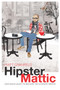 HipsterMattic (One Man's Quest to Become the Ultimate Hipster) by Matt Granfield, 9781742377858