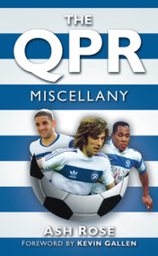 The QPR Miscellany by Ash Rose, 9780752467382
