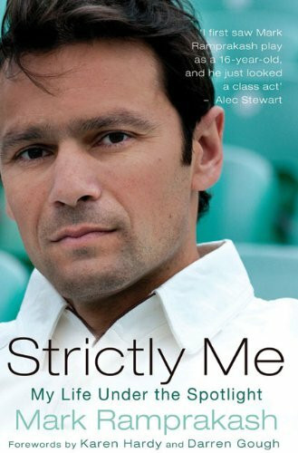 Strictly Me (My Life Under the Spotlight) by Mark Ramprakash, Karen Hardy, Darren Gough, 9781845965129