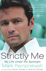 Strictly Me (My Life Under the Spotlight) by Mark Ramprakash, Karen Hardy, Darren Gough, 9781845965129