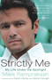 Strictly Me (My Life Under the Spotlight) by Mark Ramprakash, Karen Hardy, Darren Gough, 9781845965129