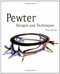 Pewter (Designs and Techniques) by Fleur Grenier, 9781847971586