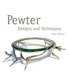 Pewter (Designs and Techniques) by Fleur Grenier, 9781847971586