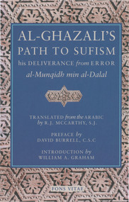 Al-Ghazali's Path to Sufism (His Deliverance from Error (al-Munqidh min al-Dalal) and Five Key Texts) by Abu Hamid Muhammad al-Ghazali, David Burrell, CSC, R. J. McCarthy, R. J. McCarthy, William A. Graham, 9781887752305