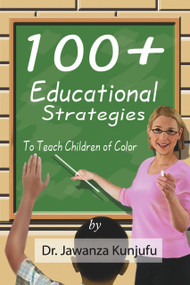 100+ Educational Strategies to Teach Children of Color by Jawanza Kunjufu, 9781934155110