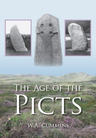 Age of the Picts by W. A. Cummins, 9780752449593