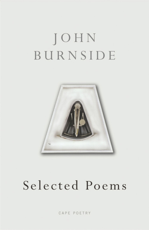Selected Poems - 9780224078030 by John Burnside, 9780224078030