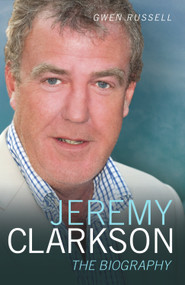 Jeremy Clarkson (The Biography) by Gwen Russell, 9781844549443