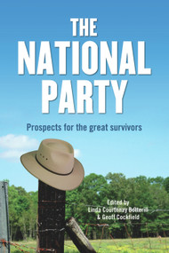 The National Party (Prospects for the Great Survivors) by Linda Courtenay Botterill, Geoff Cockfield, 9781742370255