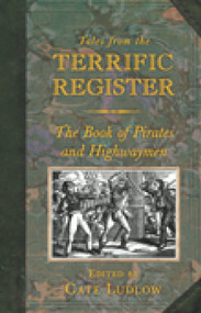 Tales from the Terrific Register: The Book of Pirates and Highwaymen by Cate Ludlow, 9780752454177
