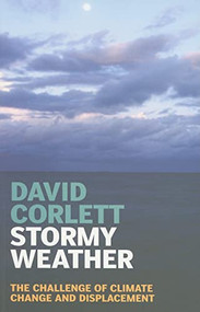Stormy Weather (The Challenge of Climate Change and Displacement) by David Corlett, 9781742230085
