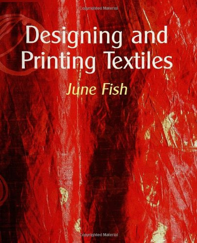 Designing and Printing Textiles by June Fish, 9781861267764