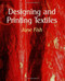 Designing and Printing Textiles by June Fish, 9781861267764
