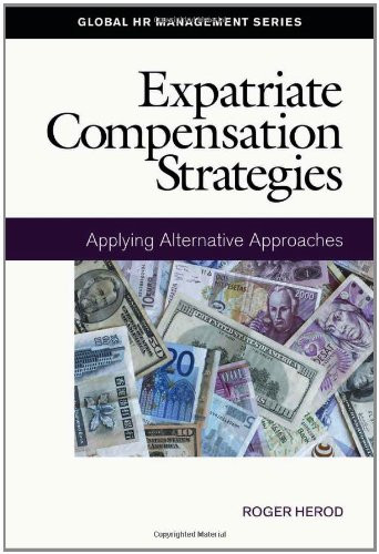 Expatriate Compensation Strategies (Applying Alternative Approaches) by Roger Herod, 9781586441241