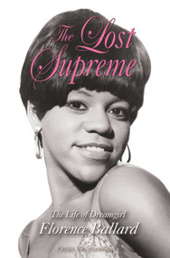 The Lost Supreme (The Life of Dreamgirl Florence Ballard) by Peter Benjaminson, 9781556529597