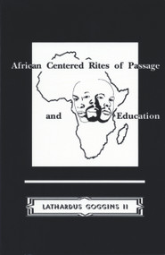African Centered Rites of Passage and Education by Lathardus Goggins, II, 9780913543498