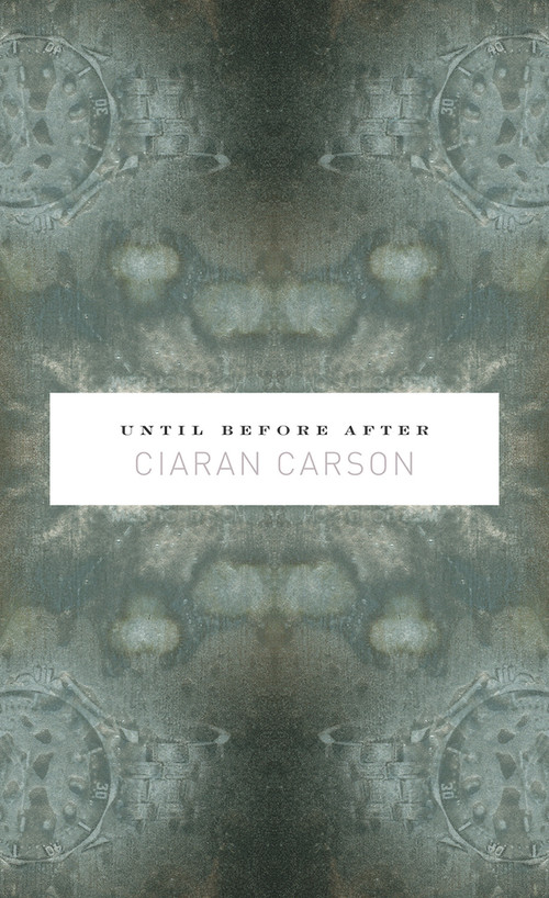 Until Before After by Ciaran Carson, 9781930630512