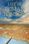 Life in Roman London by Simon Webb, 9780752465364